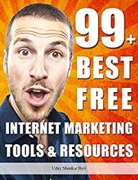 99 Best Free Internet Marketing Tools And Resources To Boost Your Online Marketing Efforts di Uday Shankar Byri