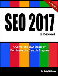 SEO 2017 & Beyond: Search engine optimization will never be the same again! di Andy Williams